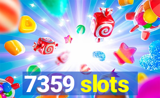 7359 slots